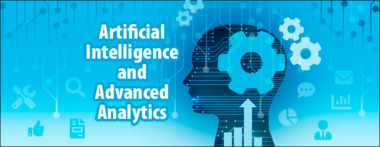 Artificial Intelligence and Advanced Analytics